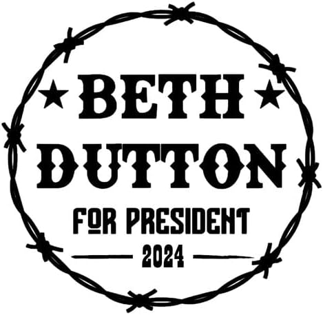 2024. Beth Dutton za predsjednika Decal vinil naljepnica | Kamioni za automobile Vans zidovi Laptop | Crno | 5,5 x 5.4 u