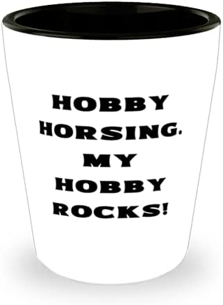 Šala, Hobi - jahanje, Hobi-jahanje. My Hobby Rocks!, Jedinstvena рюмка za prijatelja