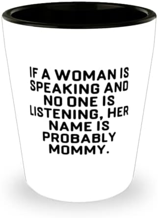 Ako Žena Govori, A Nitko Je Ne Sluša, Onda Se Vjerojatno Zove Mama. Staklena čaša, keramička šalica za mamu, jeftina za mamu